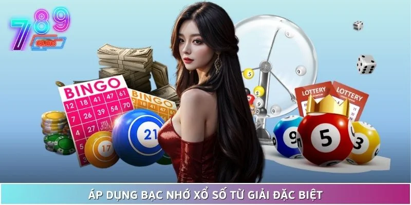 Bạc nhớ xổ số là gì? 789club hướng dẫn cách áp dụng hiệu quả 3 Áp Dụng Bạc Nhớ Xổ Số Từ Giải Đặc Biệt