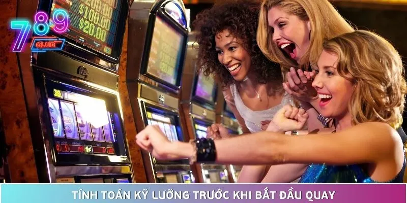 Cao thủ chia sẻ 4 bí quyết chiến thắng khi chơi game nổ hũ 3 Tính Toán Trước Khi Quay Là Bí Quyết Chiến Thắng Khi Chơi Game Nổ Hũ Hiệu Quả