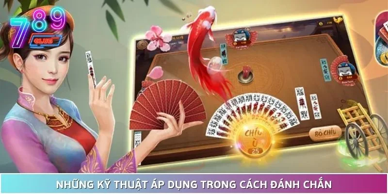 Cách đánh chắn hiệu quả từ cơ bản đến nâng cao cho người mới 3 Những Kỹ Thuật Áp Dụng Trong Cách Đánh Chắn