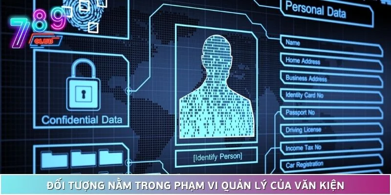 Chính sách bảo mật 3 Đối Tượng Nằm Trong Phạm Vi Quản Lý Của Văn Kiện