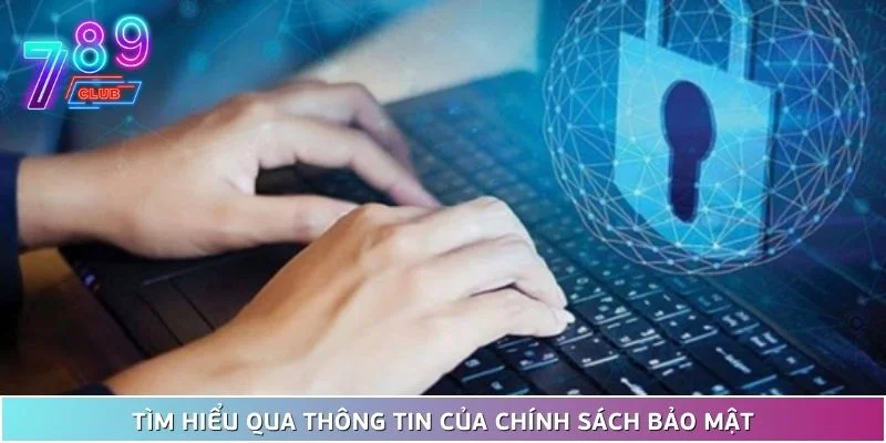 Chính sách bảo mật 1 Tìm Hiểu Qua Thông Tin Của Chính Sách Bảo Mật