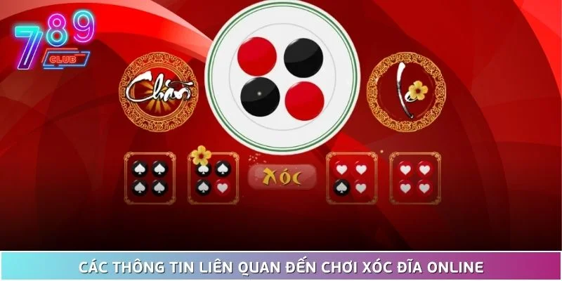 Chơi xóc đĩa online - chinh phục phần quà khủng năm 2025 2 Các Thông Tin Liên Quan Đến Chơi Xóc Đĩa Online