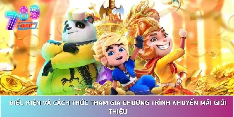 Khuyến mãi giới thiệu 789club - cơ hội vàng để nhận thưởng 3 Điều Kiện Và Cách Thức Nhận Thưởng Đơn Giản, Dễ Dàng