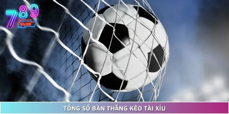 Chơi kèo tài xỉu như cao thủ: chiến lược hay, tiền về đầy tay 5 Tổng Số Bàn Thắng Kèo Tài Xỉu Mang Đến Lợi Nhuận Khủng