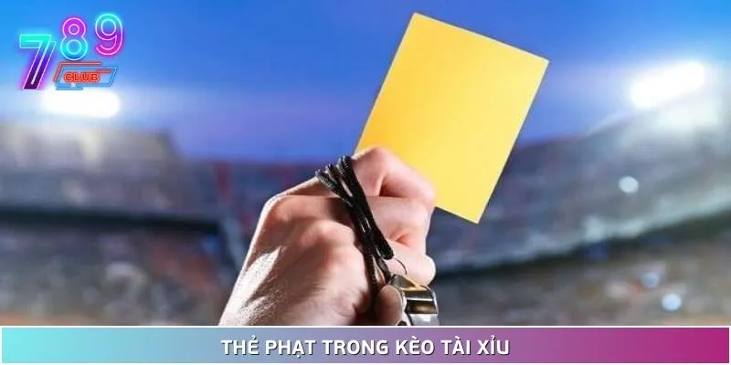 Chơi kèo tài xỉu như cao thủ: chiến lược hay, tiền về đầy tay 4 Thẻ Phạt Trong Kèo Tài Xỉu Là Hình Thức Cá Cược Rất Được Yêu Thích