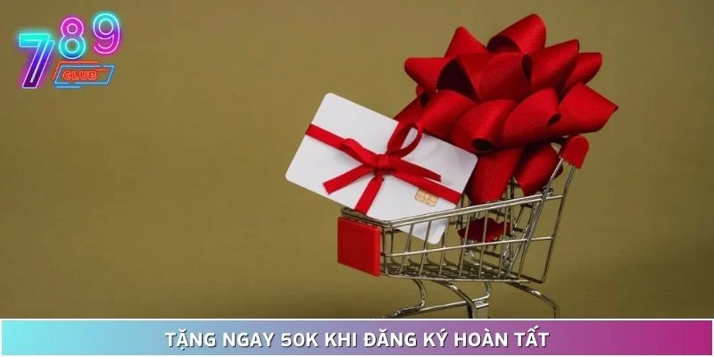 Khuyến mãi đăng ký được 789club triển khai với giá trị cao 4 Đăng Ký Nick Cá Cược Nhận Liền 50K