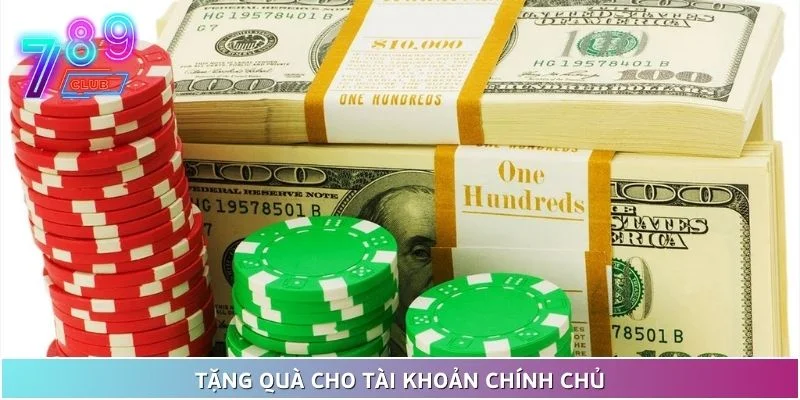 Khuyến mãi nạp đầu tại 789club - nội dung và điều kiện 5 Tặng Quà Cho Tài Khoản Chính Chủ Tại Cổng Game