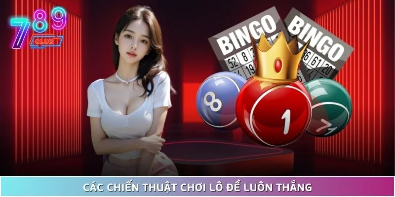 Kinh nghiệm chơi lô đề miền nam hiệu quả cho tân thủ 4 Các Chiến Thuật Chơi Lô Đề Luôn Thắng