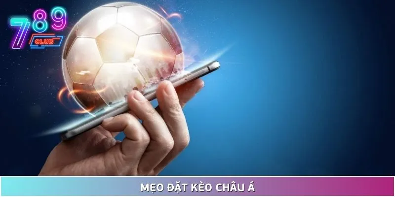 Khám phá mẹo đặt kèo châu á 789club chuẩn không cần chỉnh 1 Khám Phá Mẹo Đặt Kèo Châu Á 789Club Chuẩn Không Cần Chỉnh