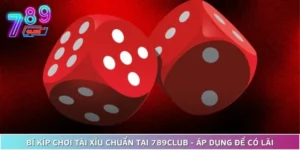 Bí Kíp Chơi Tài Xỉu Chuẩn Tại 789Club - Áp Dụng Để Có Lãi
