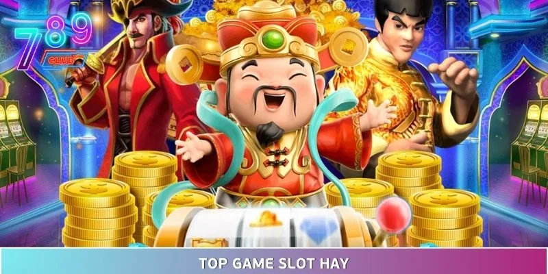 Top game slot hay - đổi thưởng mới nhất tại 789club 1 Top Game Slot Hay - Đổi Thưởng Mới Nhất Tại 789Club