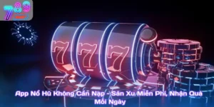 App Nổ Hũ Không Cần Nạp – Săn Xu Miễn Phí, Nhận Quà Mỗi Ngày