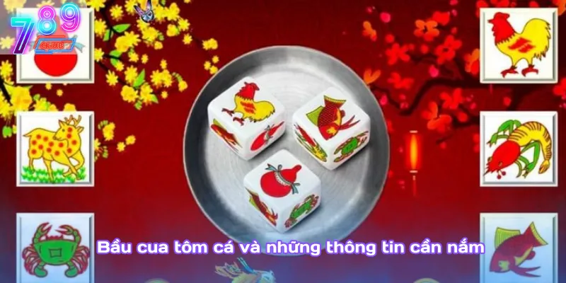 Bầu cua tôm cá – tựa game dân gian hút khách tại 789club 2 Bầu Cua Tôm Cá Và Những Thông Tin Cần Nắm