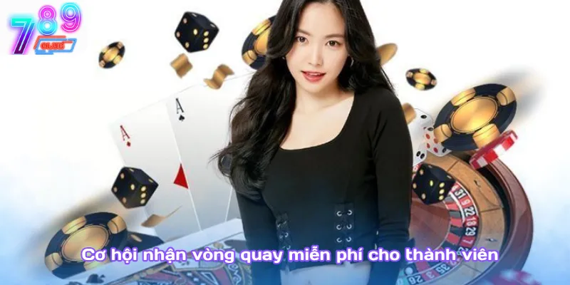 Khuyến mãi 789club – nhận hoàn trả mỗi ngày không giới hạn 3 Cơ Hội Nhận Vòng Quay Miễn Phí Cho Thành Viên