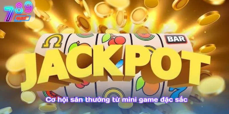 App nổ hũ không cần nạp – săn xu miễn phí, nhận quà mỗi ngày 4 Cơ Hội Săn Thưởng Từ Mini Game Đặc Sắc