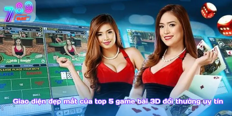 Top 5 game bài 3d đổi thưởng uy tín dành cho dân chơi chuyên 2 Giao Diện Đẹp Mắt Của Top 5 Game Bài 3D Đổi Thưởng Uy Tín