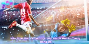Kèo Phạt Góc – Loại Cược Hấp Dẫn Ít Rủi Ro Trong Bóng Đá