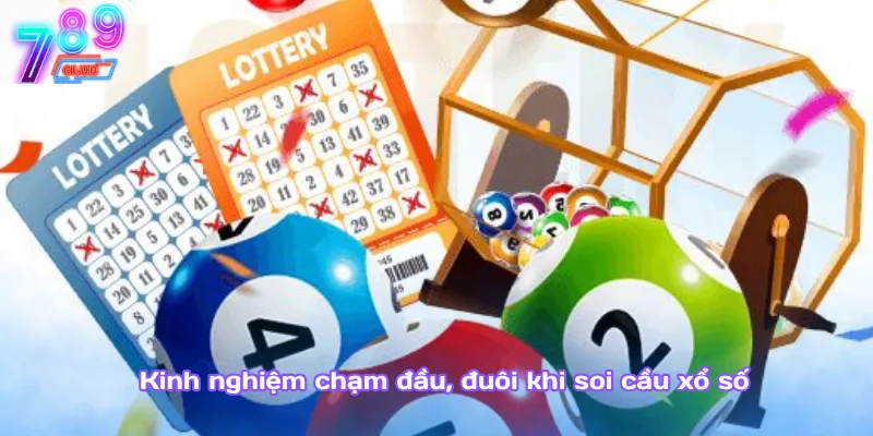 Hướng dẫn soi cầu xổ số – cách bắt lô đẹp chính xác mỗi ngày 3 Kinh Nghiệm Chạm Đầu, Đuôi Khi Soi Cầu Xổ Số