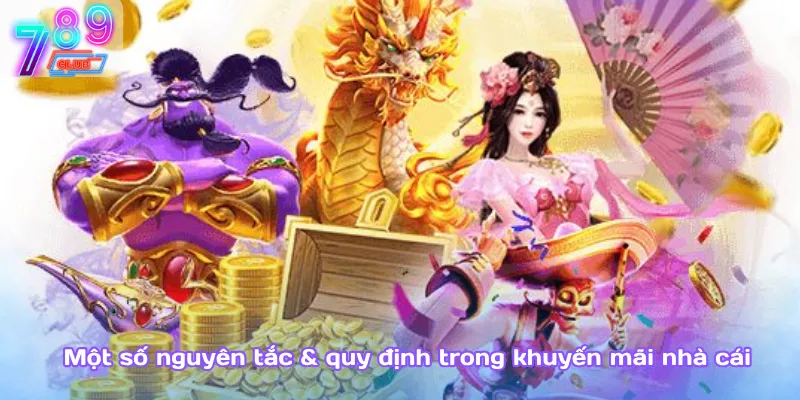 Khuyến mãi 789club – nhận hoàn trả mỗi ngày không giới hạn 4 Một Số Nguyên Tắc &Amp; Quy Định Trong Khuyến Mãi Nhà Cái