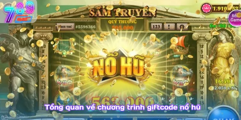 Giftcode nổ hũ – cơ hội đổi đời chỉ với cú nhập mã 789club 2 Tổng Quan Về Chương Trình Giftcode Nổ Hũ