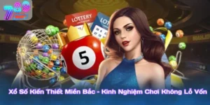 Xổ Số Kiến Thiết Miền Bắc – Kinh Nghiệm Chơi Không Lỗ Vốn