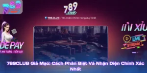 789Club Giả Mạo Đang Lan Tràn, Khiến Người Chơi Dễ Bị Đánh Lừa. Cùng Khám Phá Cách Nhận Biết, Tránh Rủi Ro Và Lấy Link Nền Tảng Chính Thống An Toàn, Hiệu Quả.